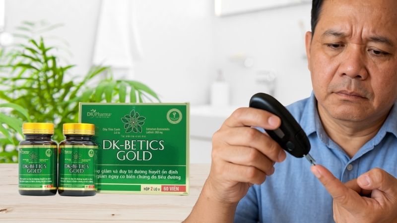 Tại sao viên tiểu đường DK-Betics Gold cho người tiểu đường được người dùng tin chọn?